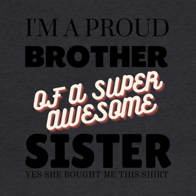 I&#39;m a proud brother of a super awesome sister - she bought me this by yassinebd